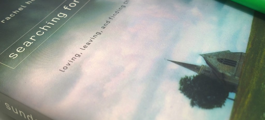 Book Review – Searching For Sunday, by Rachel Held&nbsp;Evans
