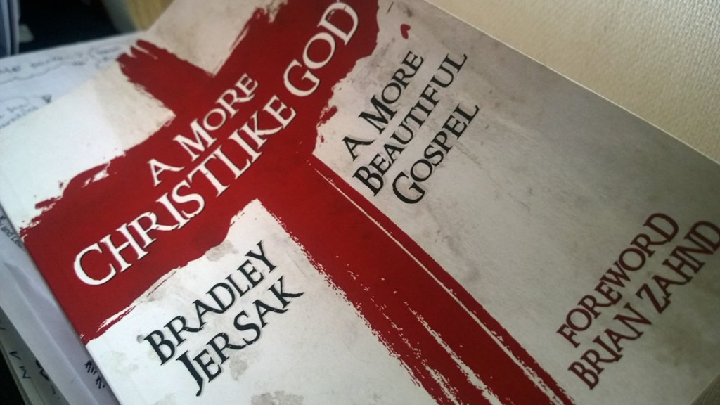 Book Review – A More Christlike God: A More Beautiful Gospel, by Brad&nbsp;Jersak