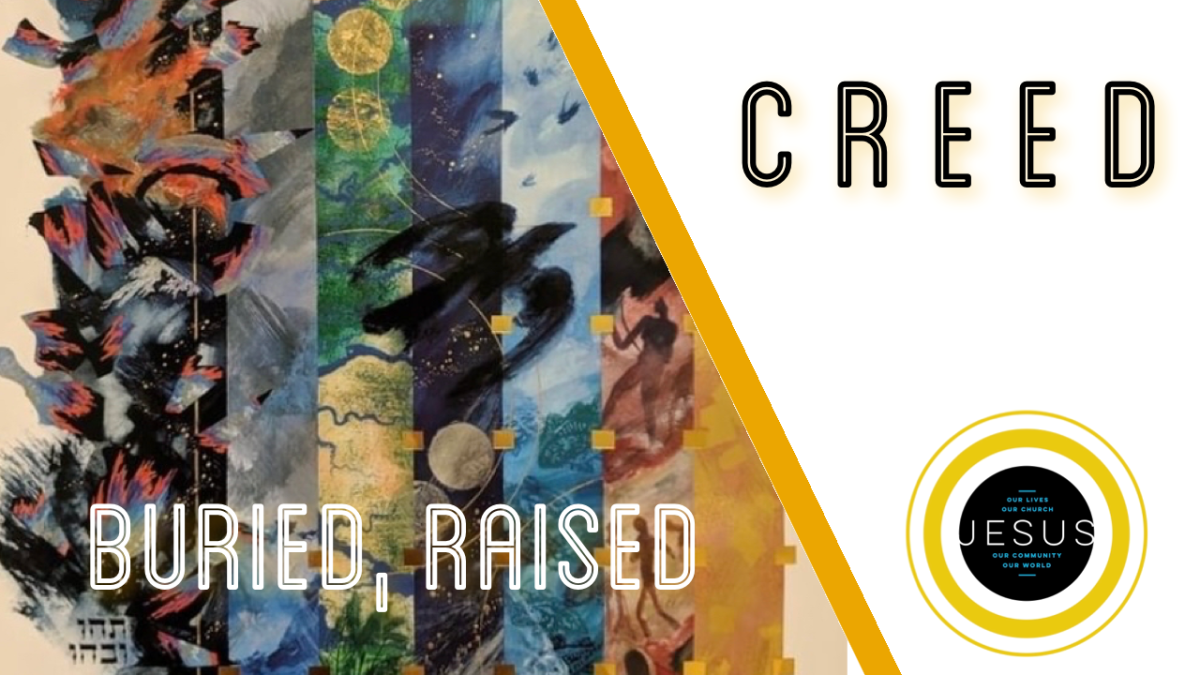 CREED // BURIED, RAISED (COLOSSIANS&nbsp;1:11-24a)