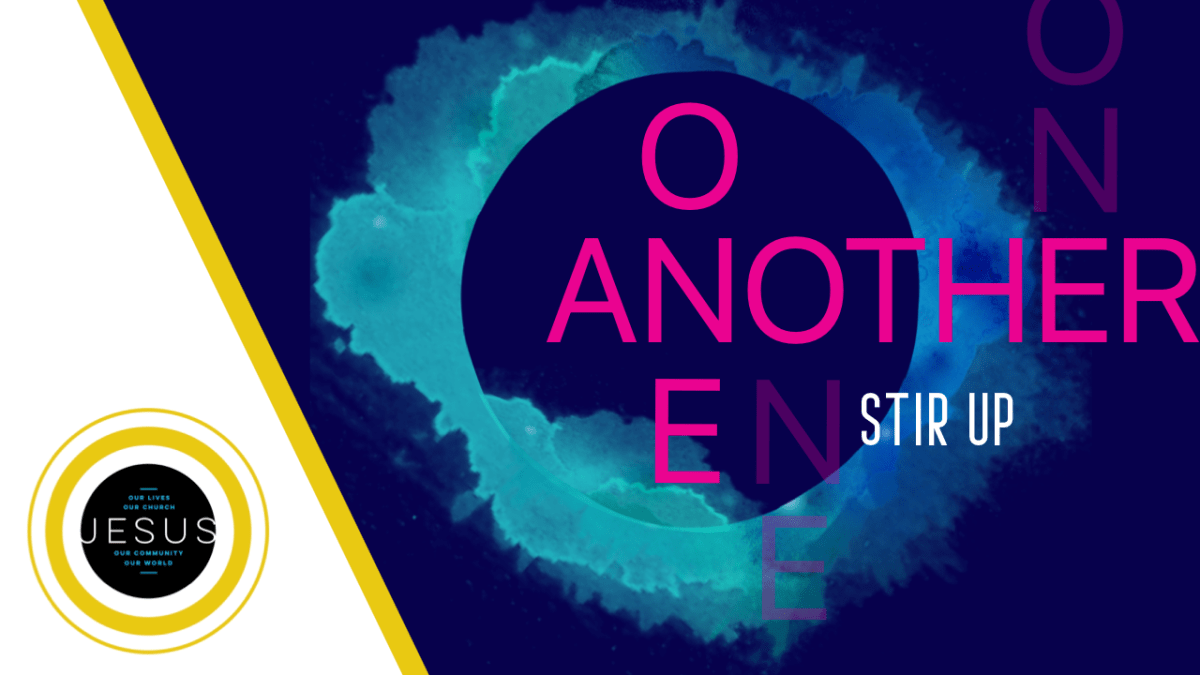 ONE ANOTHER // STIR UP (HEB.&nbsp;10:24)