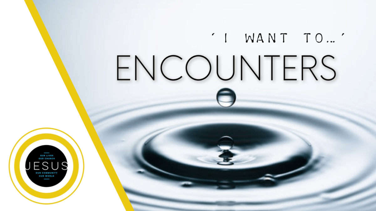 ENCOUNTERS / I WANT TO (MK.&nbsp;1:40-45)