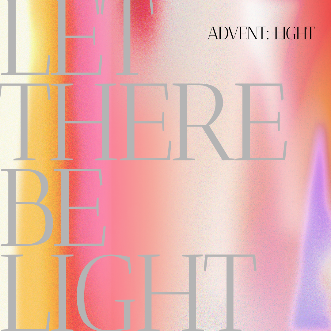 Advent Week 4:&nbsp;Light