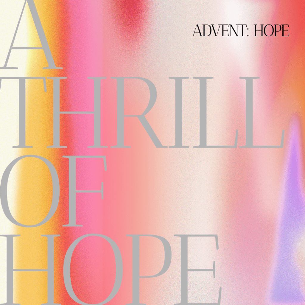 Advent Week 1:&nbsp;Hope