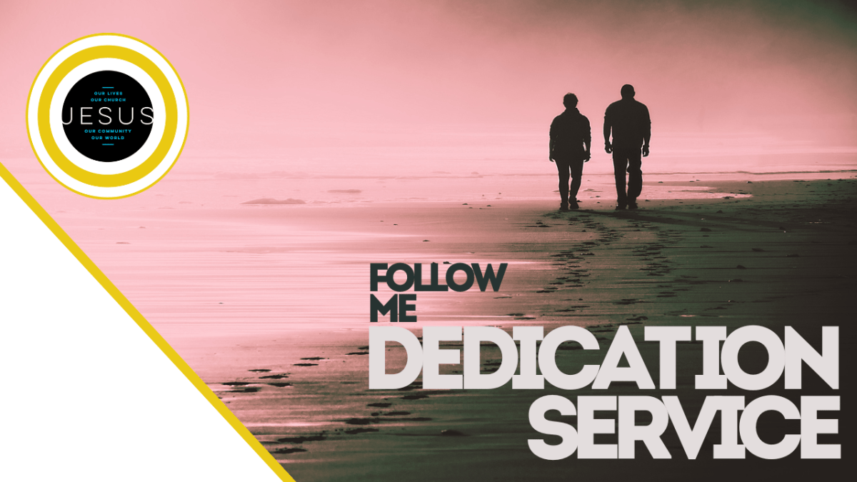 DEDICATION SERVICE | FOLLOW&nbsp;ME